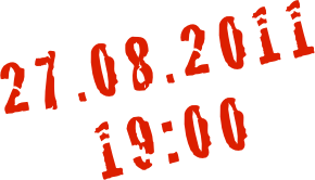 27.08.2011
19:00
